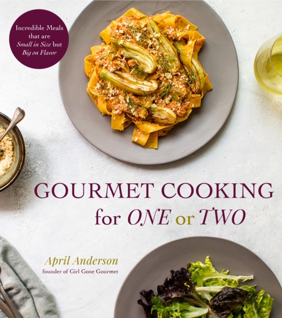 Gourmet Cooking for One or Two (e-bog) af Anderson, April