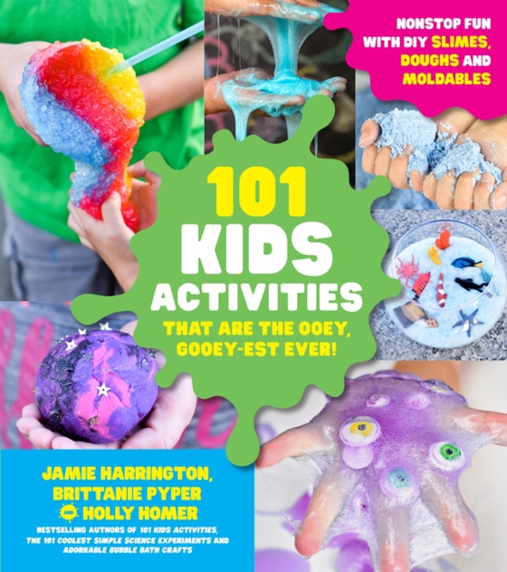 101 Kids Activities that are the Ooey, Gooey-est Ever! (e-bog) af Homer, Holly