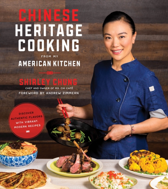 Chinese Heritage Cooking From My American Kitchen