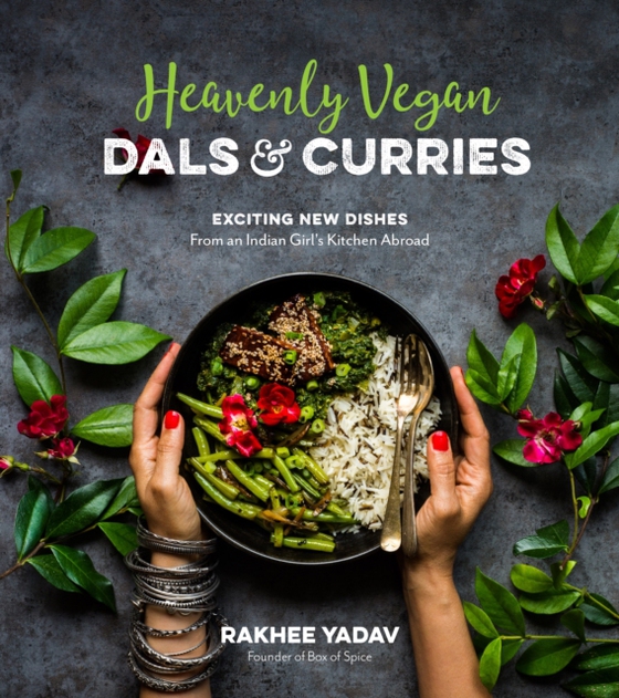 Heavenly Vegan Dals & Curries (e-bog) af Yadav, Rakhee