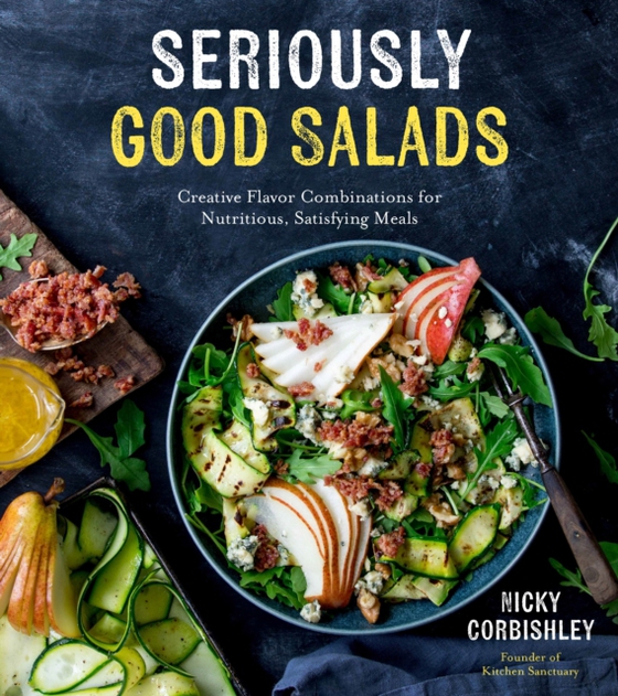 Seriously Good Salads