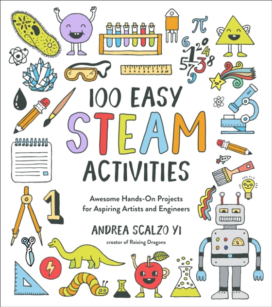 100 Easy STEAM Activities (e-bog) af Yi, Andrea Scalzo