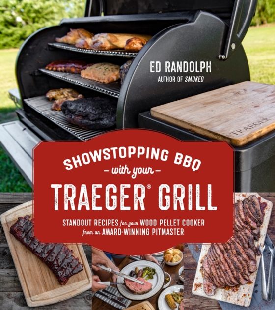 Showstopping BBQ with Your Traeger Grill (e-bog) af Randolph, Ed