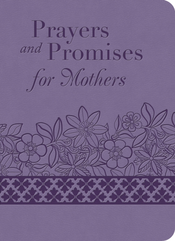 Prayers and Promises for Mothers (e-bog) af Staff, Compiled by Barbour