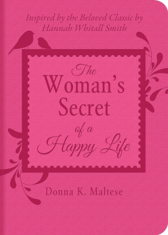 Woman's Secret of a Happy Life (e-bog) af Maltese, Donna K.