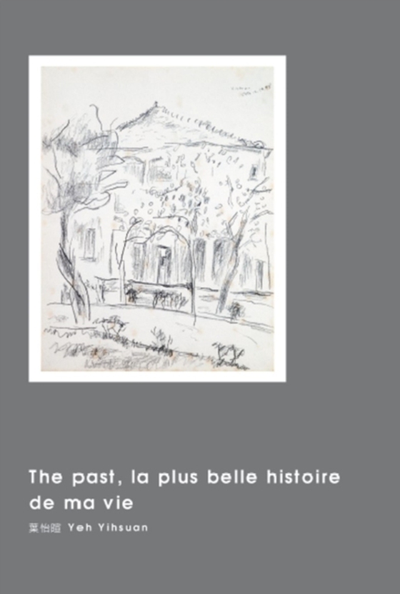 The past, la plus belle histoire de ma vie (e-bog) af è‘‰æ€¡æš„