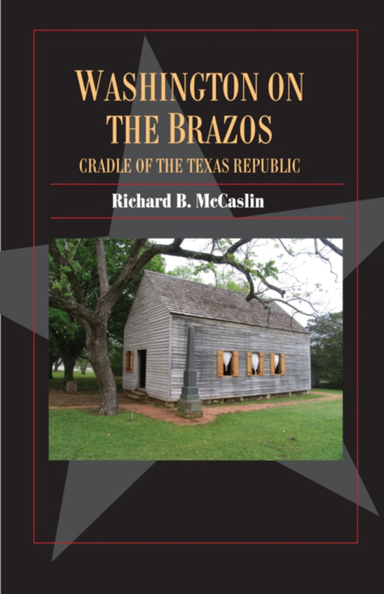 Washington on the Brazos (e-bog) af McCaslin, Richard B.