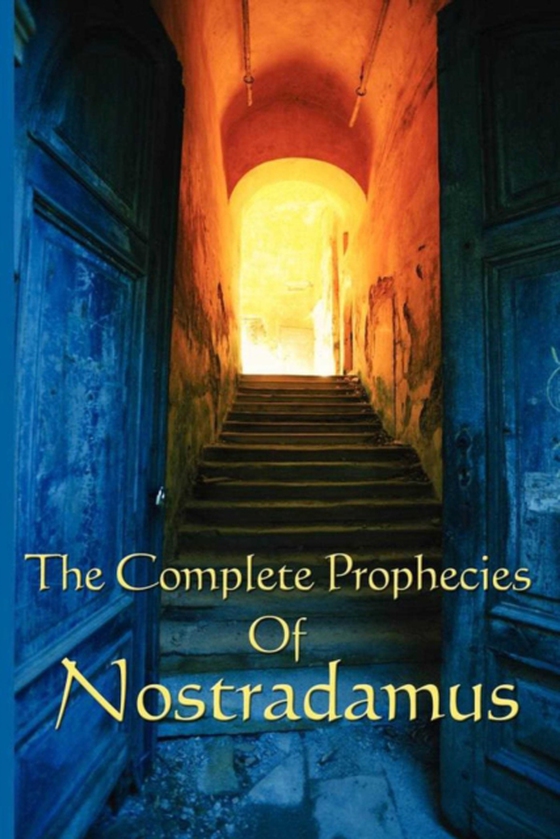 Complete Prophecies of Nostradamus (e-bog) af Nostradamus