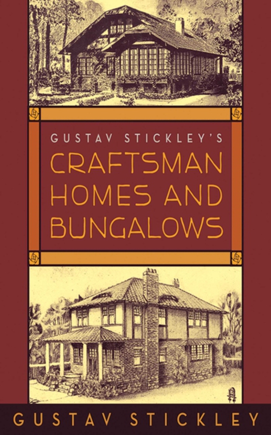 Gustav Stickley's Craftsman Homes and Bungalows (e-bog) af Stickley, Gustav