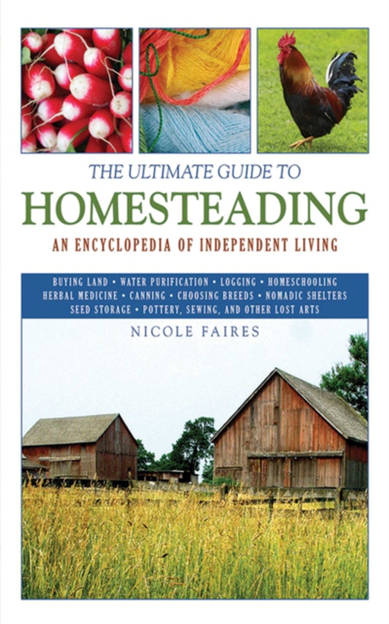Ultimate Guide to Homesteading (e-bog) af Faires, Nicole