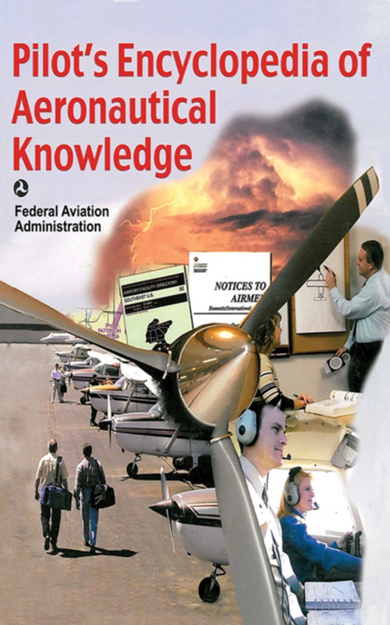 Pilot's Encyclopedia of Aeronautical Knowledge (e-bog) af Federal Aviation Administration