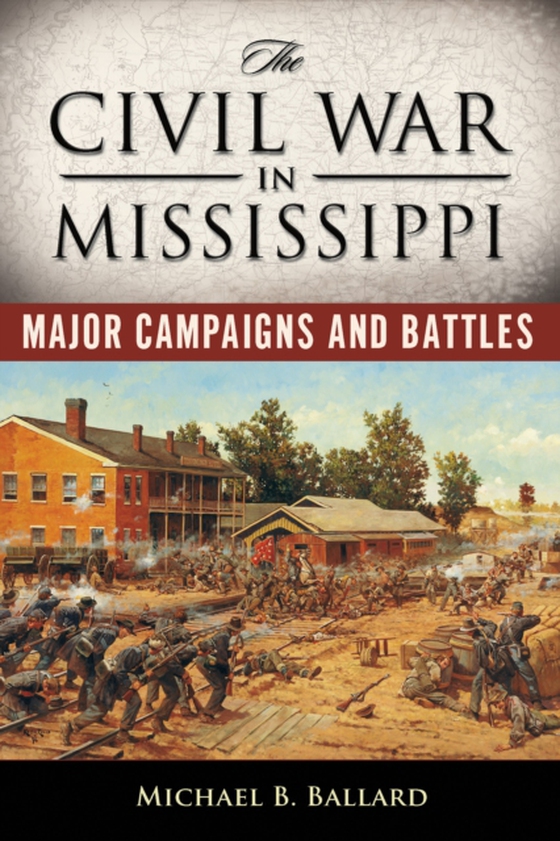 Civil War in Mississippi (e-bog) af Ballard, Michael B.