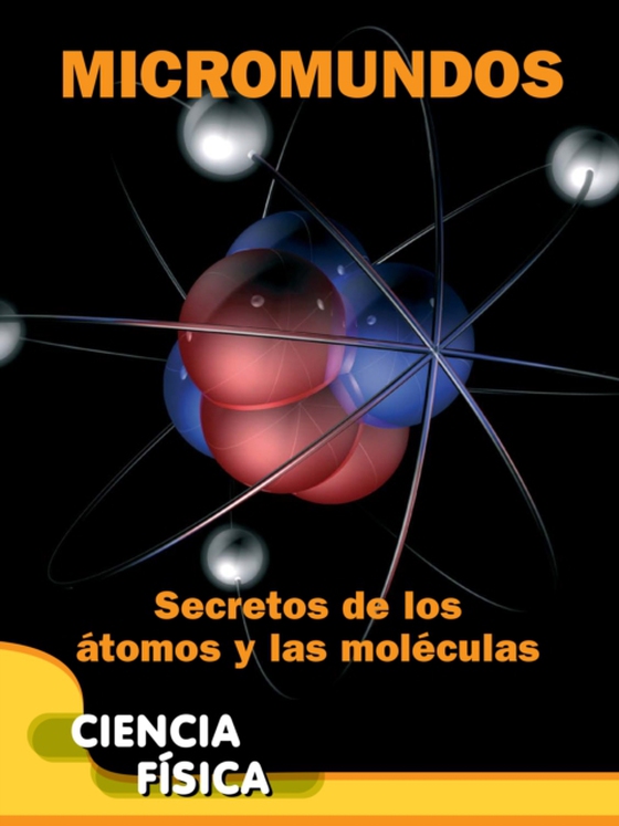 Micromundos: Secretos de los átomos y las moléculas (e-bog) af Claybourne, Anna