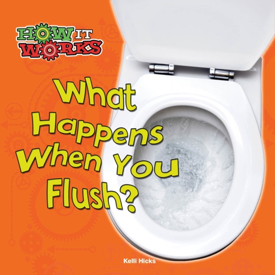 What Happens When You Flush? (e-bog) af Hicks, Kelli