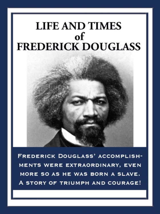 Life and Times of Frederick Douglass (e-bog) af Douglass, Frederick