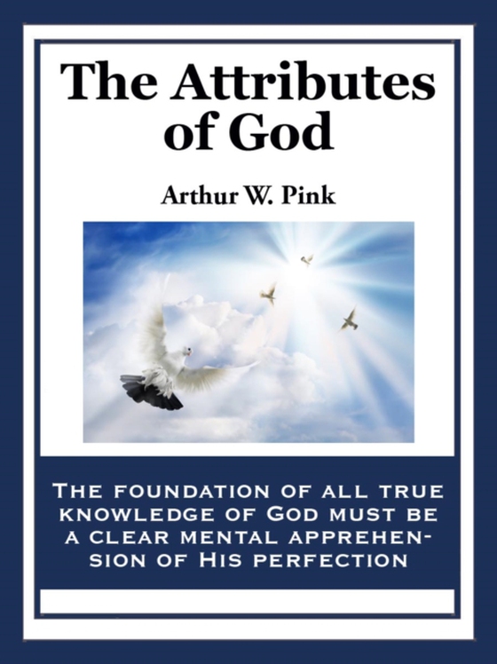 Attributes of God (e-bog) af Pink, Arthur W.