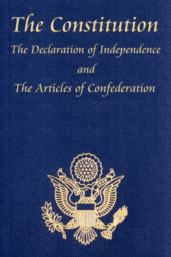 U.S. Constitution with The Declaration of Independence and The Articles of Confederation (e-bog) af Dickinson, John
