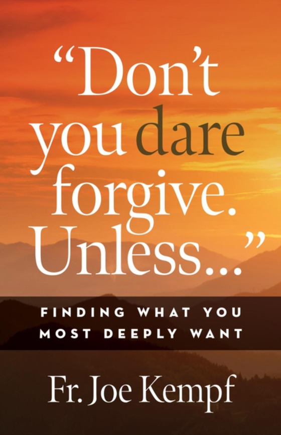 Don't You Dare Forgive. Unless... (e-bog) af Kempf, Joe