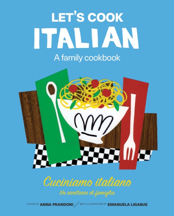 Let's Cook Italian, A Family Cookbook