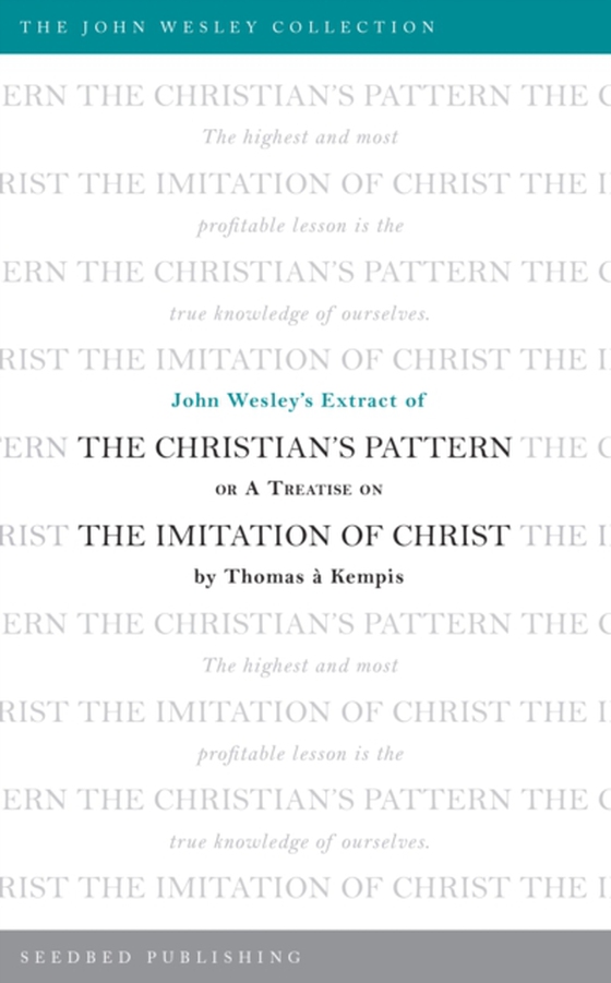 John Wesley's Extract of The Christian's Pattern (e-bog) af Thomas Kempis