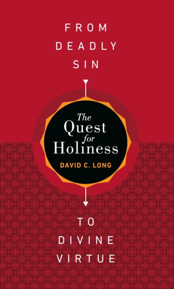 Quest for Holiness-From Deadly Sin to Divine Virtue