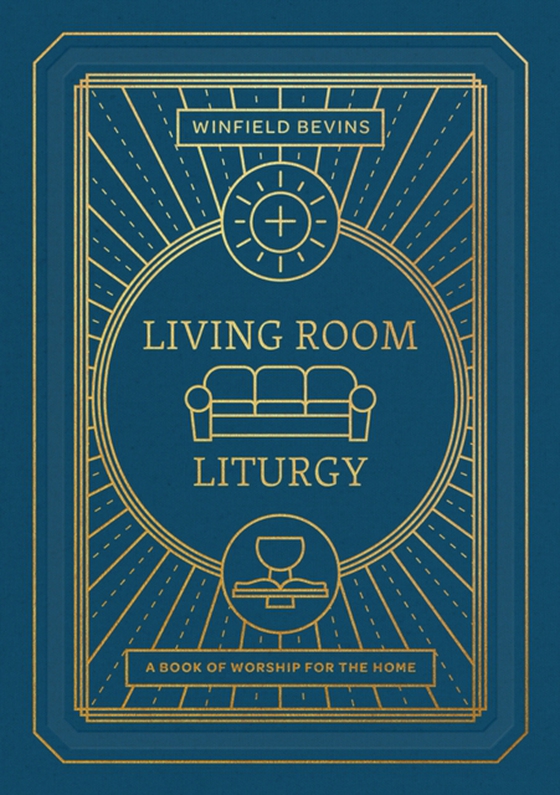 Living Room Liturgy (e-bog) af Winfield Bevins