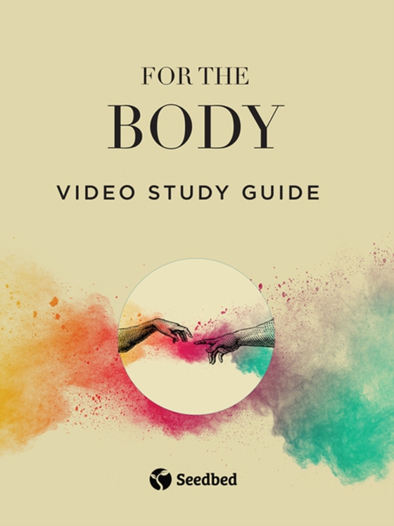 For the Body Video Study Guide (e-bog) af Seedbed Publishing