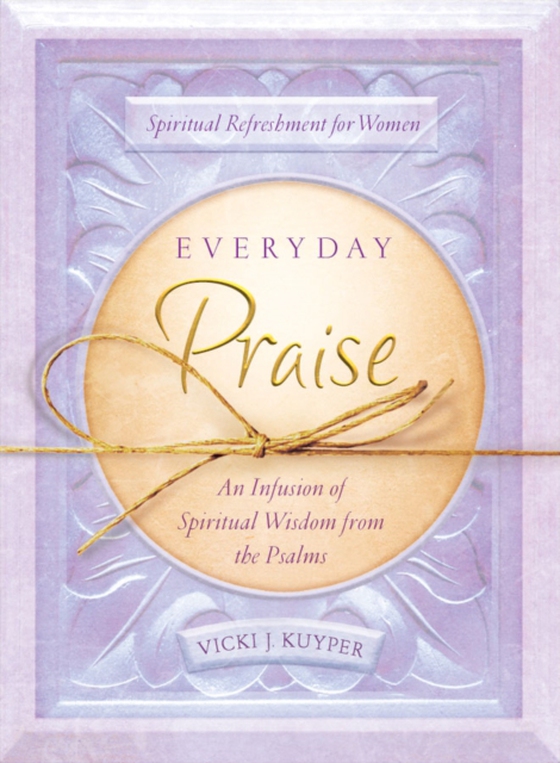 Everyday Praise (e-bog) af Kuyper, Vicki J.