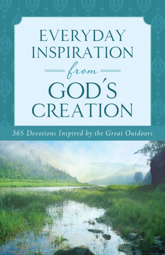 Everyday Inspiration from God's Creation (e-bog) af Publishing, Barbour