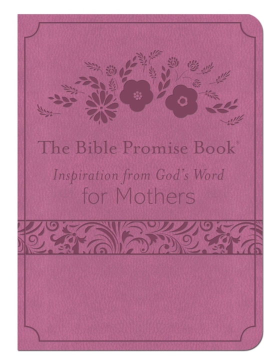 Bible Promise Book: Inspiration from God's Word for Mothers