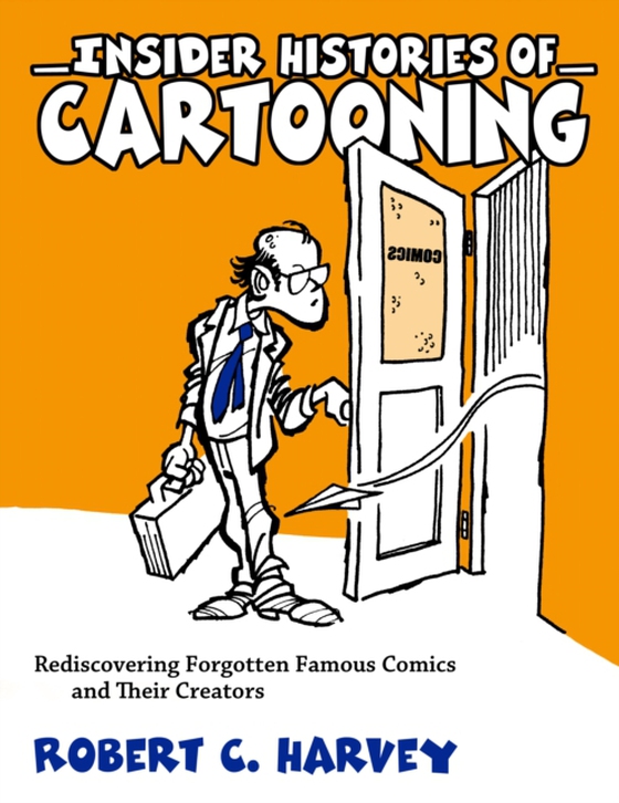 Insider Histories of Cartooning (e-bog) af Harvey, Robert C.