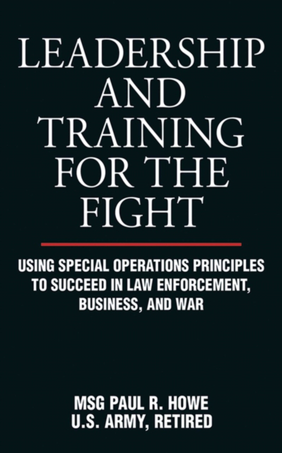 Leadership and Training for the Fight (e-bog) af Howe, Paul R.