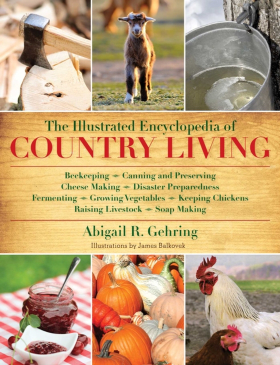 Illustrated Encyclopedia of Country Living (e-bog) af Gehring, Abigail