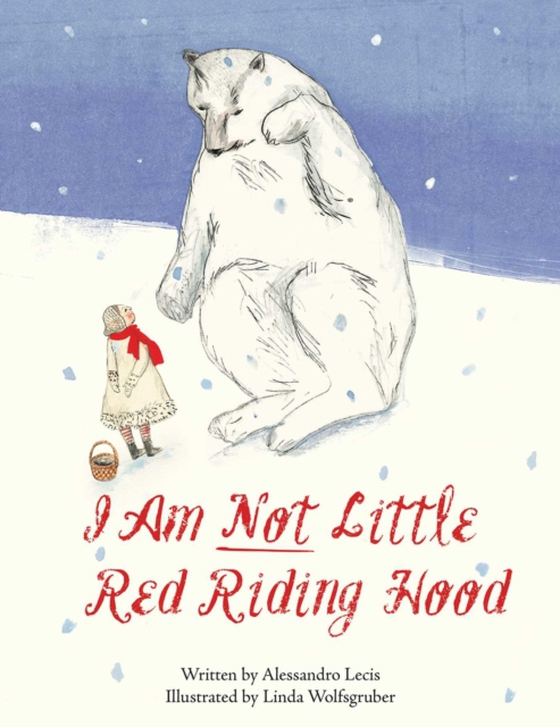 I Am Not Little Red Riding Hood (e-bog) af Lecis, Alessandro