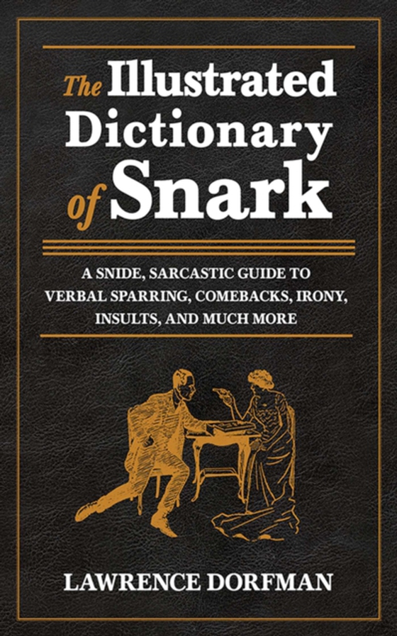 Illustrated Dictionary of Snark (e-bog) af Dorfman, Lawrence