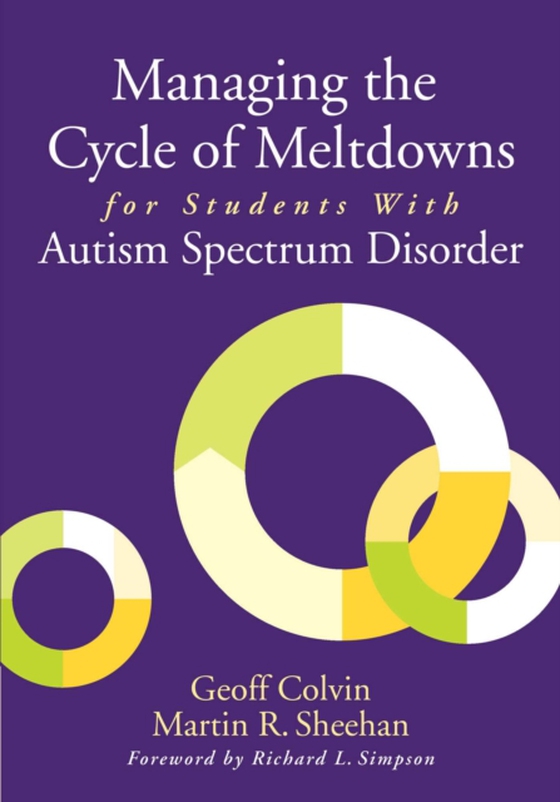 Managing the Cycle of Meltdowns for Students with Autism Spectrum Disorder (e-bog) af Sheehan, Martin R.