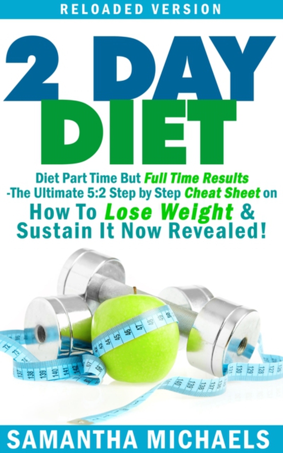 2 Day Diet : Diet Part Time But Full Time Results (e-bog) af Michaels, Samantha