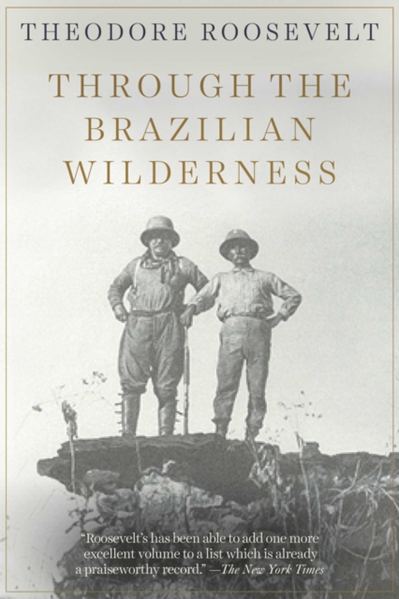 Through the Brazilian Wilderness (e-bog) af Roosevelt, Theodore