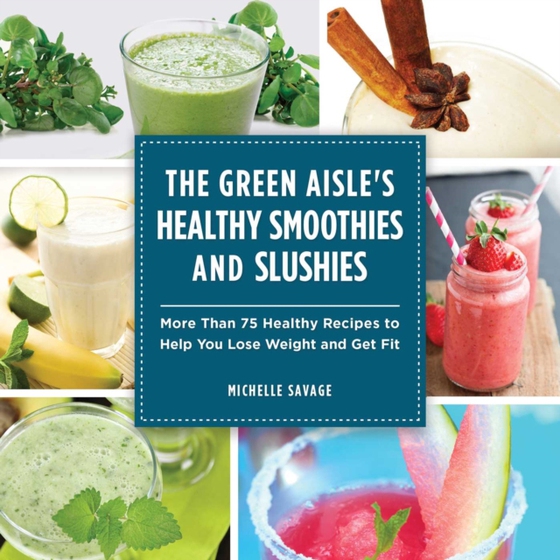 Green Aisle's Healthy Smoothies and Slushies