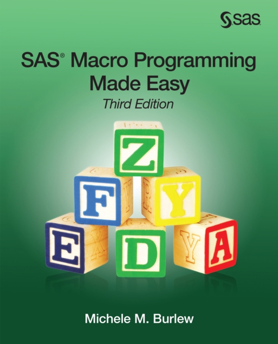 SAS Macro Programming Made Easy, Third Edition (e-bog) af Burlew, Michele M.