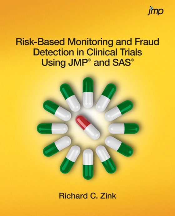 Risk-Based Monitoring and Fraud Detection in Clinical Trials Using JMP and SAS (e-bog) af Zink, Richard C.