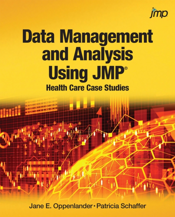 Data Management and Analysis Using JMP (e-bog) af Schaffer, Patricia