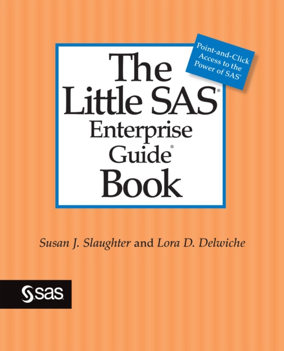 Little SAS Enterprise Guide Book (e-bog) af Delwiche, Lora D.