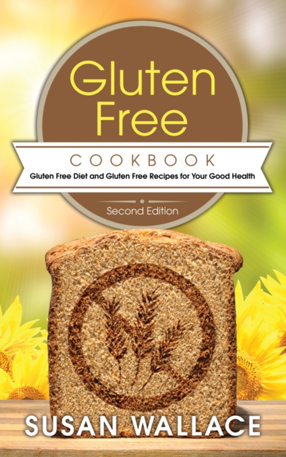 Gluten Free Cookbook [Second Edition] (e-bog) af Wallace, Susan