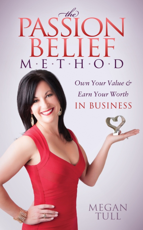 Passion Belief Method (e-bog) af Tull, Megan