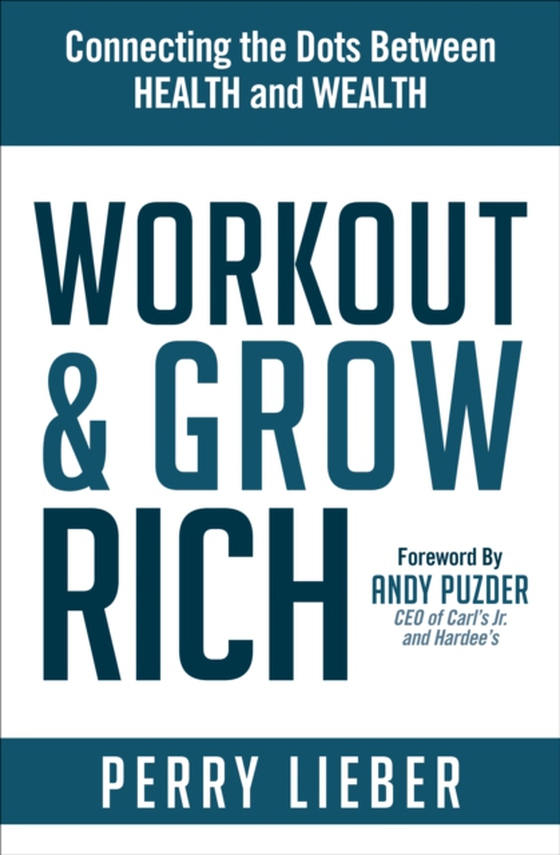 Workout & Grow Rich (e-bog) af Lieber, Perry