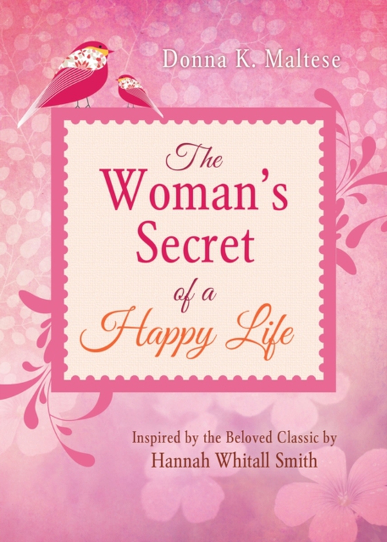 Woman's Secret of a Happy Life (e-bog) af Maltese, Donna K.