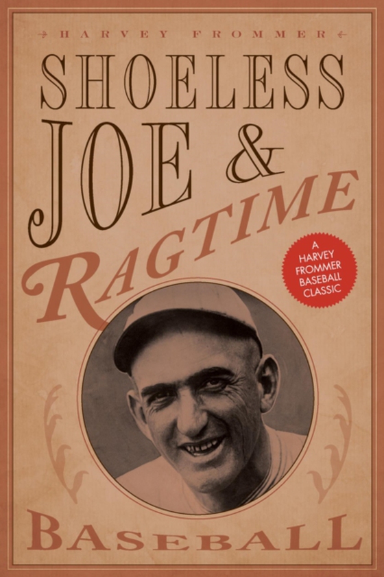 Shoeless Joe and Ragtime Baseball (e-bog) af Frommer, Harvey