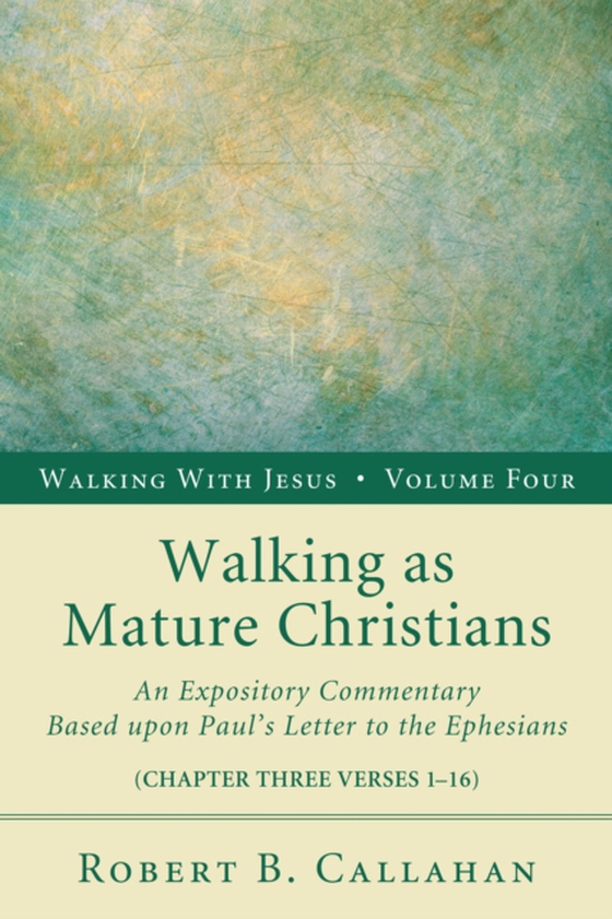 Walking as Mature Christians (e-bog) af Sr., Robert B. Callahan