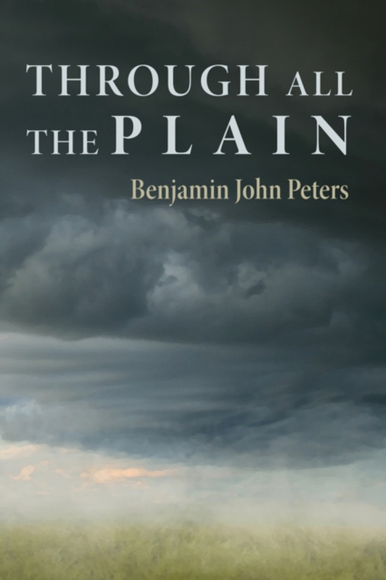 Through All the Plain (e-bog) af Peters, Benjamin John